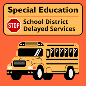Special Education. School District Delayed Services. Stop sign. School Bus.